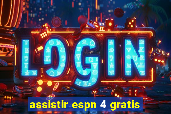 assistir espn 4 gratis